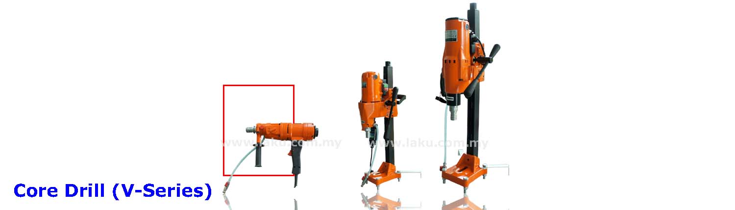 Core Drill (V-Series) | Laku Industries Sdn Bhd